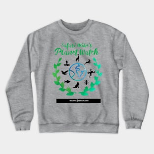 Safari Mike’s Planet Watch Crewneck Sweatshirt